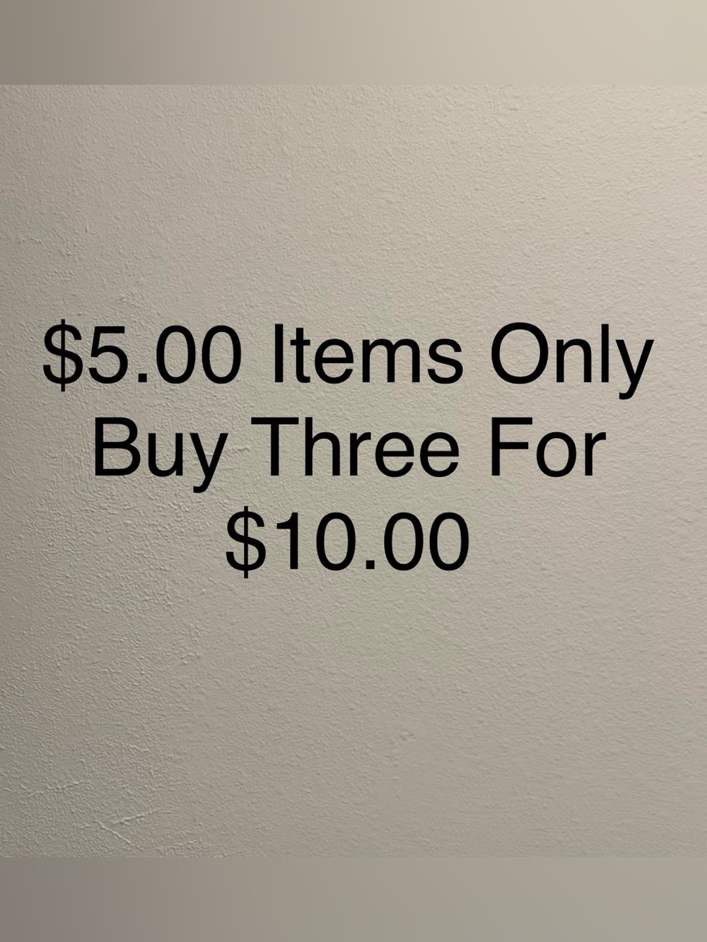 Any $5.00 items buy 3️⃣ for $10.00